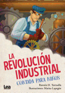 La Revolucin Industrial Contada Para Nios