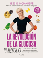 La Revoluci?n de la Glucosa: El M?todo / The Glucose Goddess Method (Spanish Edition)