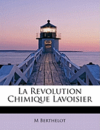 La Revolution Chimique Lavoisier