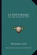 La Rhetorique: Ou L'Art De Parler (1737)