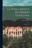 La Roma Antica Di Ciriaco D'ancona: Del Secolo XV