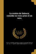 La Rosiere de Salency, Comedie En Trois Actes Et En Vers;