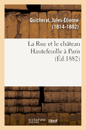 La Rue et le ch?teau Hautefeuille ? Paris