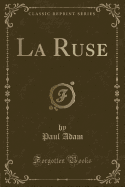 La Ruse (Classic Reprint)