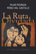 La Ruta Olvidada: Epitome de Cuentos