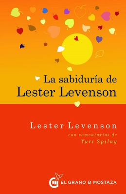 La Sabiduria de Lester Levenson - Levenson, Lester, and Spilny, Yuri