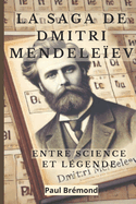 La Saga de Dmitri Mendele?ev: Entre Science et L?gende