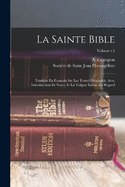 La Sainte Bible Traduite En Francais Sur Les Textes Originaux, Avec Introductions Et Notes, Et La Vulgate Latine En Regard T.4