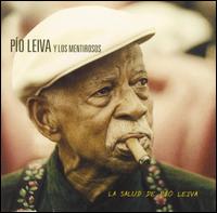 La Salud de Pio Leiva - Po Leiva Y Los Mentirosos