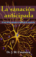 La sanacin anticipada: El uso de la energa a travs de la intencin
