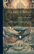 La Santa Biblia: Traducida Al Espaol De La Vulgata Latina Y Anotada Conforme Al Sentido De Los Santos Padres Y Espositores Catlicos; Volume 6