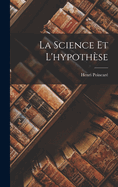 La Science Et L'Hypothese