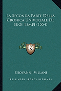 La Seconda Parte Della Cronica Universale De Suoi Tempi (1554)