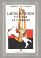 La seconda rivoluzione napoletana : Sud e federalismo