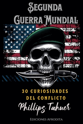 La Segunda Guerra Mundial - Tahuer, Phillips