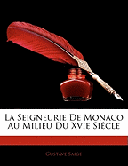 La Seigneurie de Monaco Au Milieu Du Xvie Si?cle