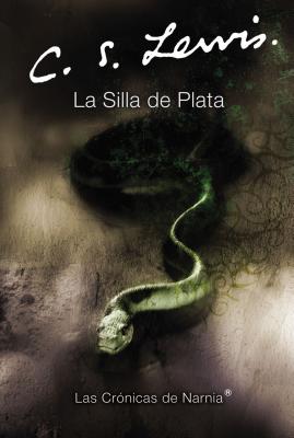 La Silla de Plata: The Silver Chair (Spanish Edition) - Lewis, C S