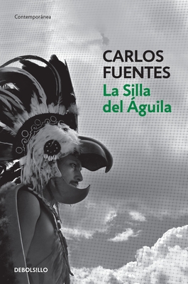 La Silla del Aguila / The Eagle's Throne: A Novel - Fuentes, Carlos