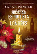 La Sociedad Espiritista de Londres (the London S?ance Society - Spanish Edition)