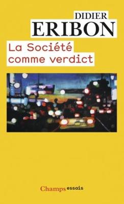 La Societe Comme Verdict - Eribon, Didier