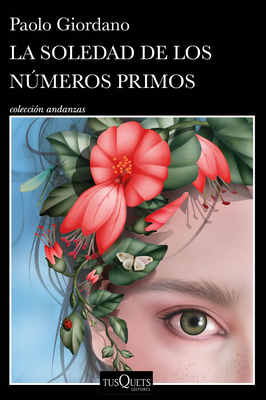 La Soledad de Los Numeros Primos / The Solitude of Prime Numbers - Giordano, Paolo