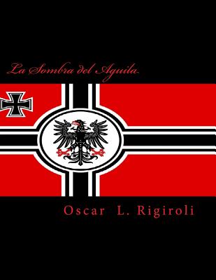 La Sombra del Aguila - Rigiroli, Oscar L