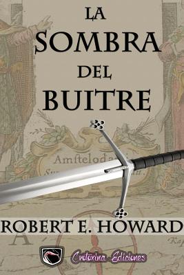 La sombra del buitre: Sonya la Roja - Steyr, Julieta M (Translated by), and Ediciones, Crotoxina (Editor), and Howard, Robert E