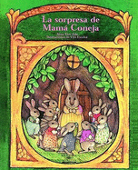 La Sorpresa de Mama Coneja (a Surprise for Mother Rabbit)