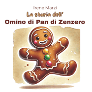 La storia dell'Omino di Pan di Zenzero: La tradizione di questo simpatico biscotto in un racconto breve in rima per bambini della scuola dell'infanzia e della scuola primaria.