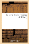 La Syrie Devant l'Europe