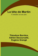 La tte de Martin: Comdie en un acte