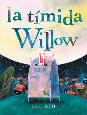 La T?mida Willow: (Shy Willow Spanish Edition) - Min, Cat, and Romay, Alexis (Translated by), and Block, Valerie (Translated by)