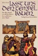 La?t Uns Den Tempel Bauen: Der Weg Israels Von Knig Salomo Bis Zu Johannes Dem T?ufer [Hardcover] Streit, Jakob Holzing, Herbert Lasst Uns Den Tempel Bauen Religion Philosophie Psychologie Altes Testament Biblische Geschichten Israel Romane Israel...