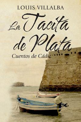 La Tacita de Plata: Cuentos de Cdiz - Villalba, Louis