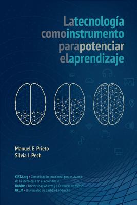 La Tecnologia como instrumento para potenciar el Aprendizaje - Pech, Silvia J, and Prieto, Manuel E