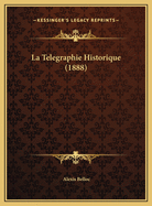 La Telegraphie Historique (1888)