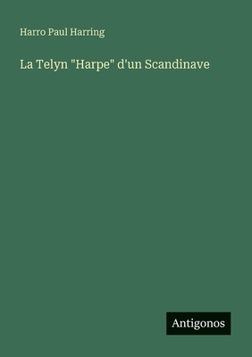 La Telyn "Harpe" d'un Scandinave - Harring, Harro Paul