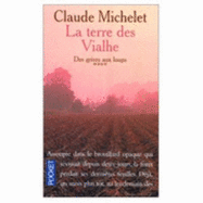 La terre des Vialhe - Michelet, Claude