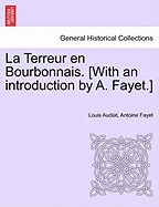 La Terreur En Bourbonnais. [With an Introduction by A. Fayet.]