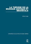 La Thorie de la Musique Antique Et Mdivale