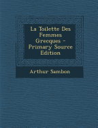 La Toilette Des Femmes Grecques - Sambon, Arthur