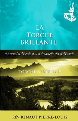 La Torche Brillante: Torche Numro 19 - Pierre-Louis, Renaut