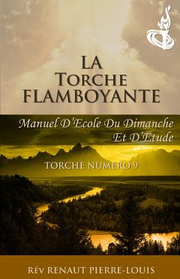 La Torche Flamboyante: Torche Numero 9 - Pierre-Louis, Renaut