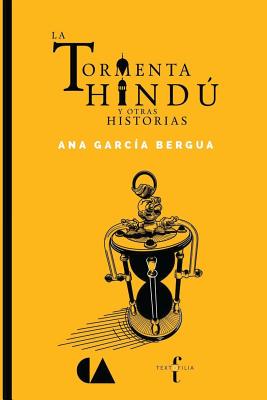 La Tormenta Hindu: (Y Otras Historias) - Garcia Bergua, Ana