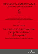 La Traducci?n Audiovisual Y El Polimorfismo del Espaol: South Park? Aquende Y Allende del Atlntico