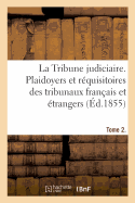 La Tribune judiciaire. Tome 2. Srie 2