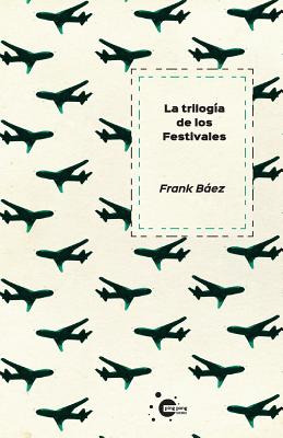 La Trilogia de Los Festivales - Baez, Frank