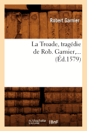 La Troade (d.1579)