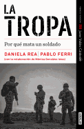 La Tropa. Por Qu? Mata Un Soldado (Premio Javier Valdez) / The Troop. Why a Soldier Kills