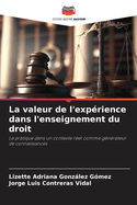 La valeur de l'exp?rience dans l'enseignement du droit